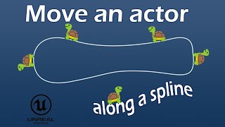 Move an actor along a spline in Unreal Engine