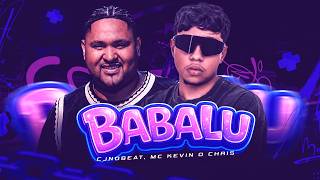 BABALÚ - CJNOBEAT, MC KEVIN O CHRIS