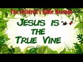 The Children's Bible Message- Jesus is the true vine - John 15:1-8