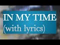 IN MY TIME (with lyrics)