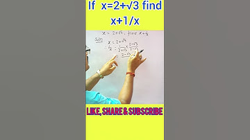x=2+ √3 , Find x+1/x. 😮 #shorts #ytshort #maths