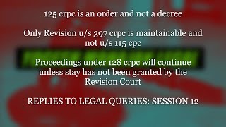 Replies to Legal Queries : Session 12 ( 125 crpc, Revision Petition, execution)
