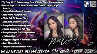 DJ FERY BRT 🎼 PALEMBANG EROR NEW ( VIP ) SPECIAL HAPPY ENJOY PARTY NITA UNYIL TILLDROP 2026