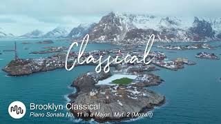 Best Love Classical Music for Video [ Brooklyn Classical - Piano Sonata No. 11 in a Major   Mvt. 2