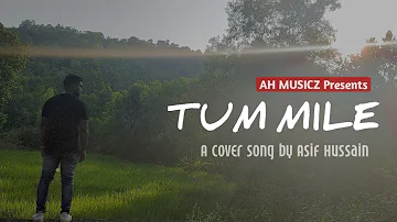 Tum Mile Dil Khile - Asif Hussain | Cover