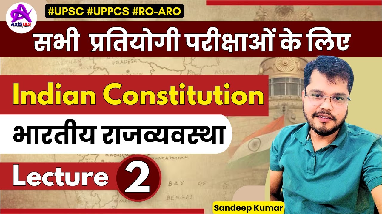 Indian Constitution | Indian Polity L-2 | For All Competitive Exams | UPPSC RO-ARO, UPSC | Axis IAS