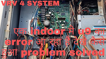 ONE INDOOR UNIT SHOW U9 ERROR IN VRV 4 SESTEM