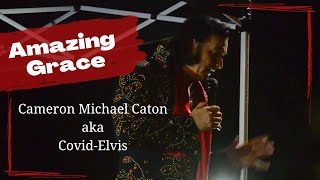 Amazing Grace Sung By Cameron Michael Caton As Elvis