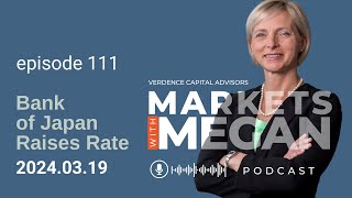 Japan's Economic Shift: The Bank of Japan Moves Away from Negative Rates | Episode 111 | 03-19-2024