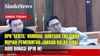 Anggota DPR ke Komdigi: Pemberitaan Pemerintah Jangan Kalah Viral | Sindo Today | 09/12