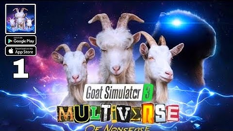 Goat Simulator 3 Multiverse Gameplay Walkthrough Part 1 (iOS, Android)