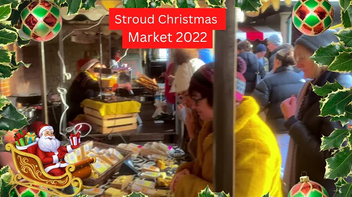 Stroud Christmas Market In the Cotswolds 2022 and ...