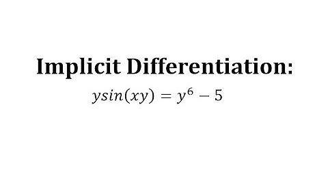 Implicit Differentiation:  ysin(xy)=y^6-5