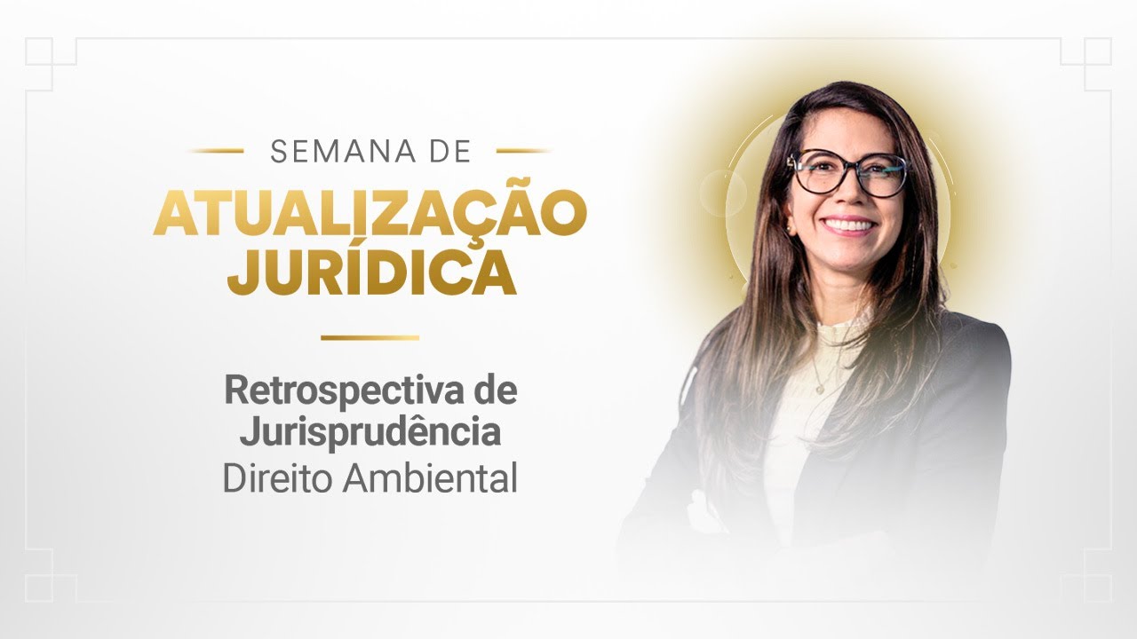 Retrospectiva de Jurisprudência - Direito Ambiental