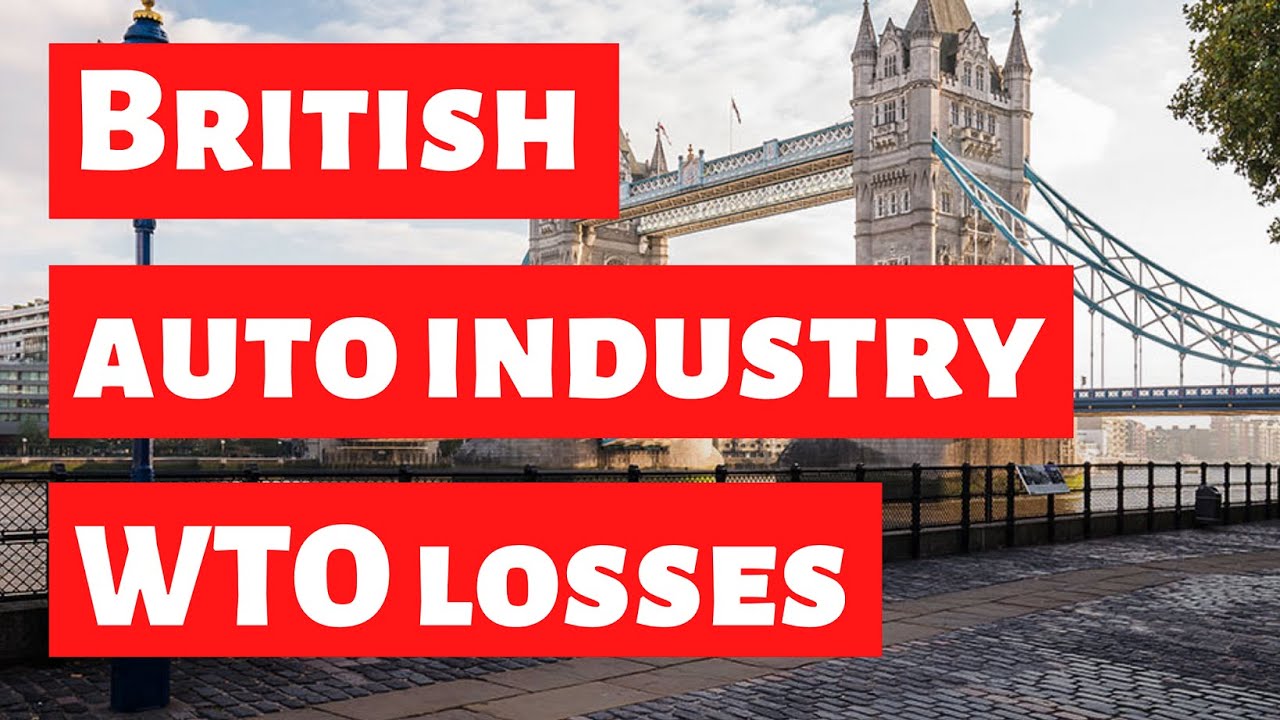 WTO tariffs would cost the British auto industry billions - Brexit explained