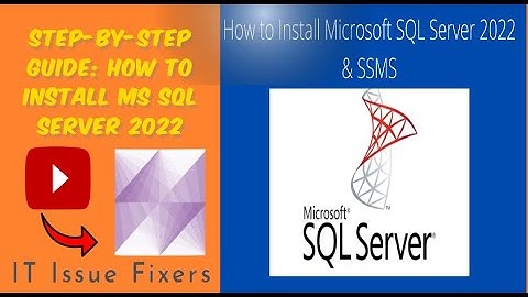 Step-by-Step Guide: How to Install MS SQL Server 2022