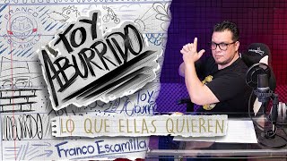 Toy Aburrido Ep.3 - Lo que ellas quieren