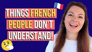 12 Things French People DONT Understand (Anglo-Saxon culture that makes them say WTF)