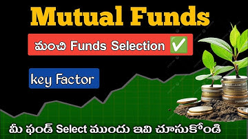 Top Key Factors to Select the Best Mutual Funds in Telugu | Mutual Fund Selection Guide 2025