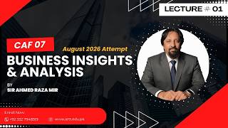 1st Class of CAF-7 Business Insights & Analysis By Sir Ahmed Raza Mir (August-26 Attempt)