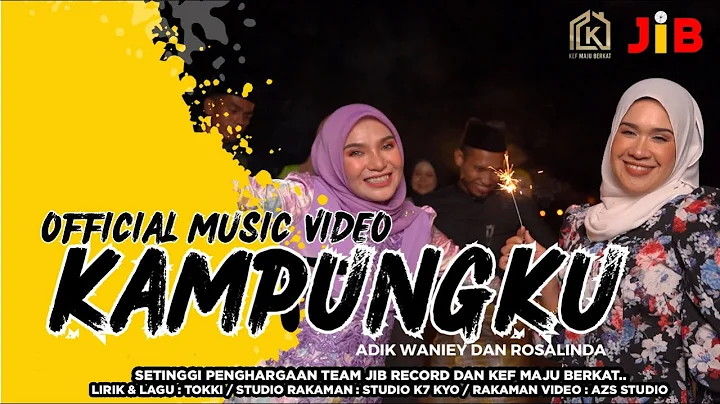 Adik Waniey ft Rosalinda - Kampungku ( Official Music Video )