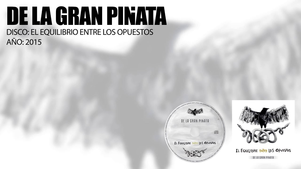 De La Gran Piñata - El Equilibrio Entre Los Opuestos [AUDIO, FULL ALBUM 2015]