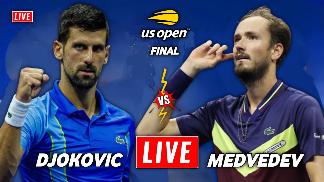 Djokovic vs Medvedev Live Stream US Open 2023 FINAL Novak Djokovic vs Daniil Medvedev Live