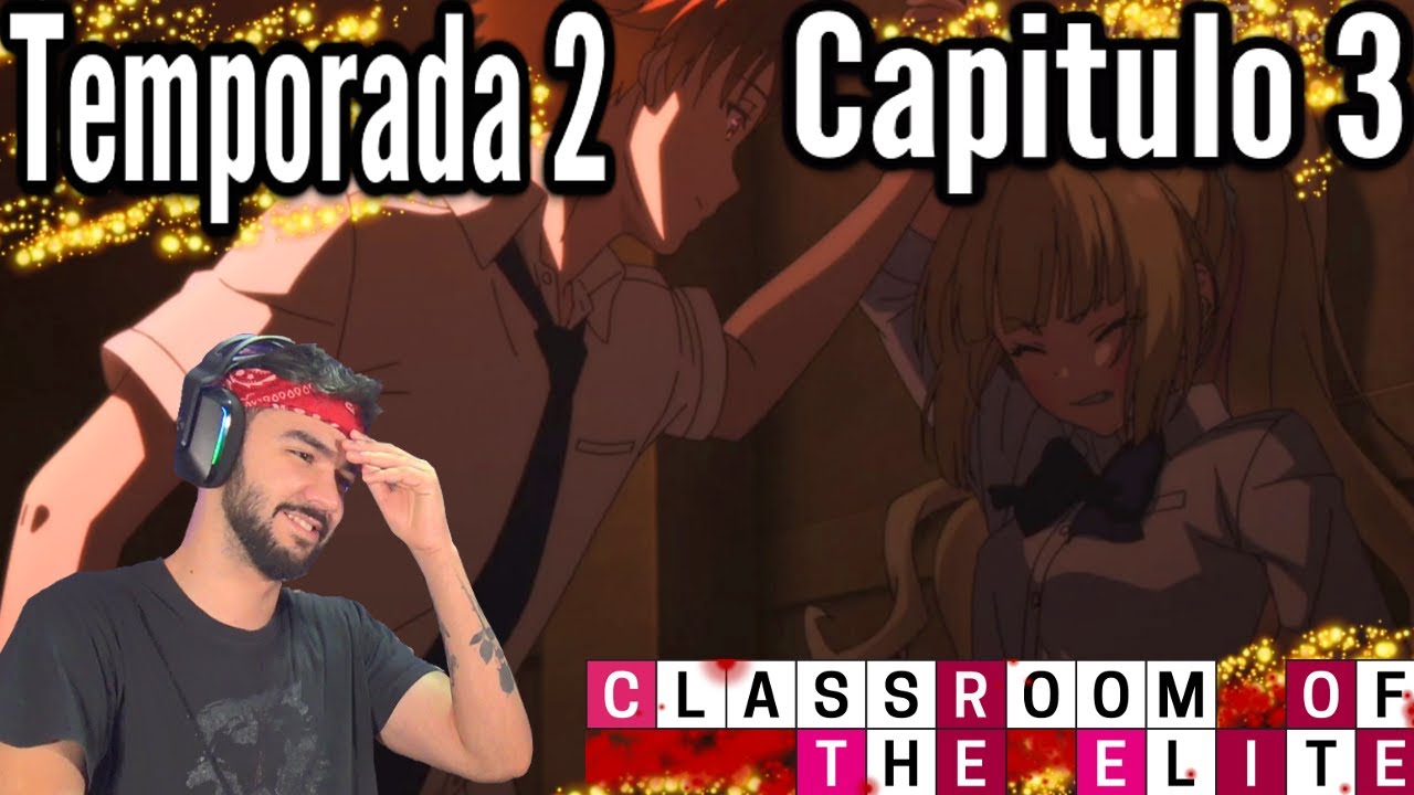 🔺 Classroom of the Elite Temporada 2 Capítulo 3 RESUMEN