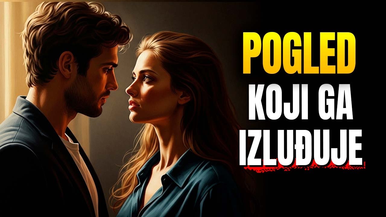 Pogled koji svakog muškarca dovodi do LUDILA od želje za tobom