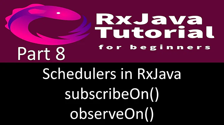 Schedulers in RxJava. subscribeOn() and observeOn(). RxJava tutorial part 8.