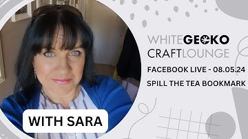 White Gecko.... How To... Spill The Tea Bookmark - 08.05.24