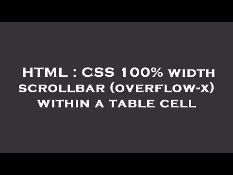 HTML : CSS 100% width scrollbar (overflow-x) within a table cell