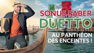 Sonus Faber · Duetto : Au Panthéon des Enceintes !