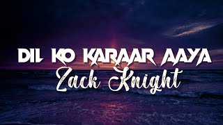 Dil Ko Karaar Aya (LYRICS) (Cover by Zack Knight) | NOOR GILL @houselyricsofficial