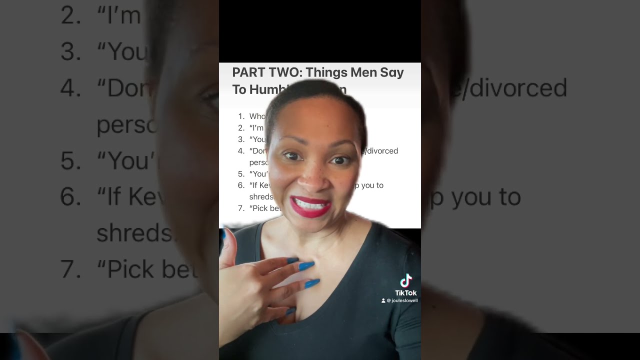 PART TWO: Things Men Say To Humble Women