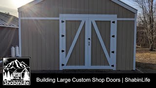 Building Large Custom Shop Doors | Accessory Bldg. Ep11 | ShabinLife