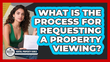 What Is The Process For Requesting A Property Viewing? - Rental Property Gurus