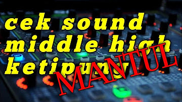 Cek sound jernih middle high ketipung