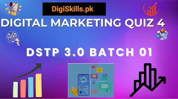 Digital Marketing Quiz 4  Complete Step-by-Step Solutions | DigiSkills DSTP 3.0 Batch 1