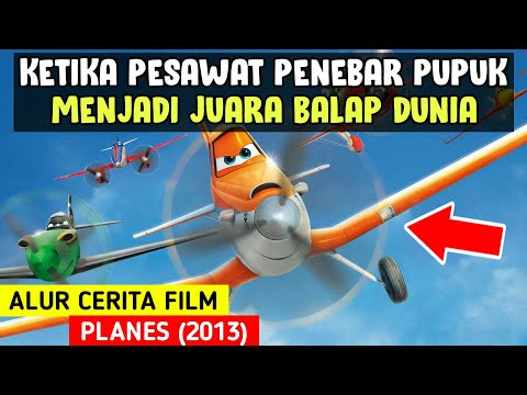 Perjuangan Pesawat Penebar Pupuk Menjadi Juara Balap Dunia - Alur Cerita Film Kartun Planes (2013)