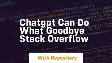 Chatgpt can do what goodbye stack overflow