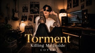Torment - Killing Me Inside COVER (Pain In Every Memory)