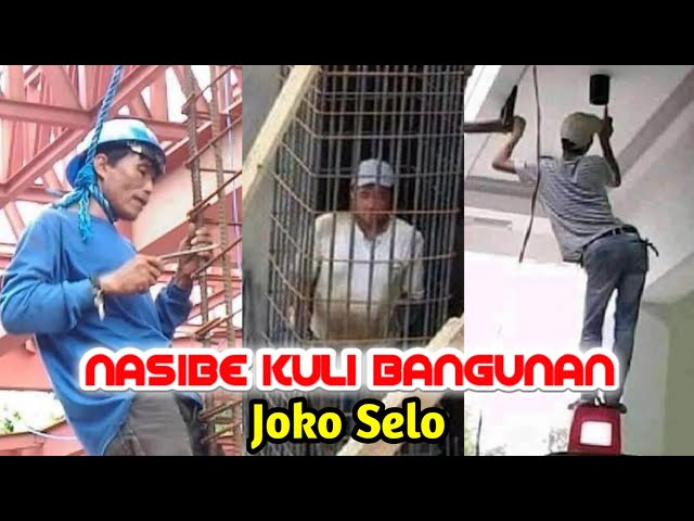 LAGU JAWA SEDIH!!! NASIBE KULI BANGUNAN | TAPI ENAK BUAT SANTAI | Joko Selo class=