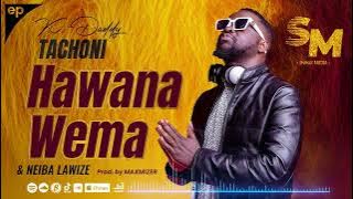 HAWANA WEMA by K DADDY,LAWIZE NEIBA