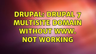 Drupal: Drupal 7 multisite domain without www. not working