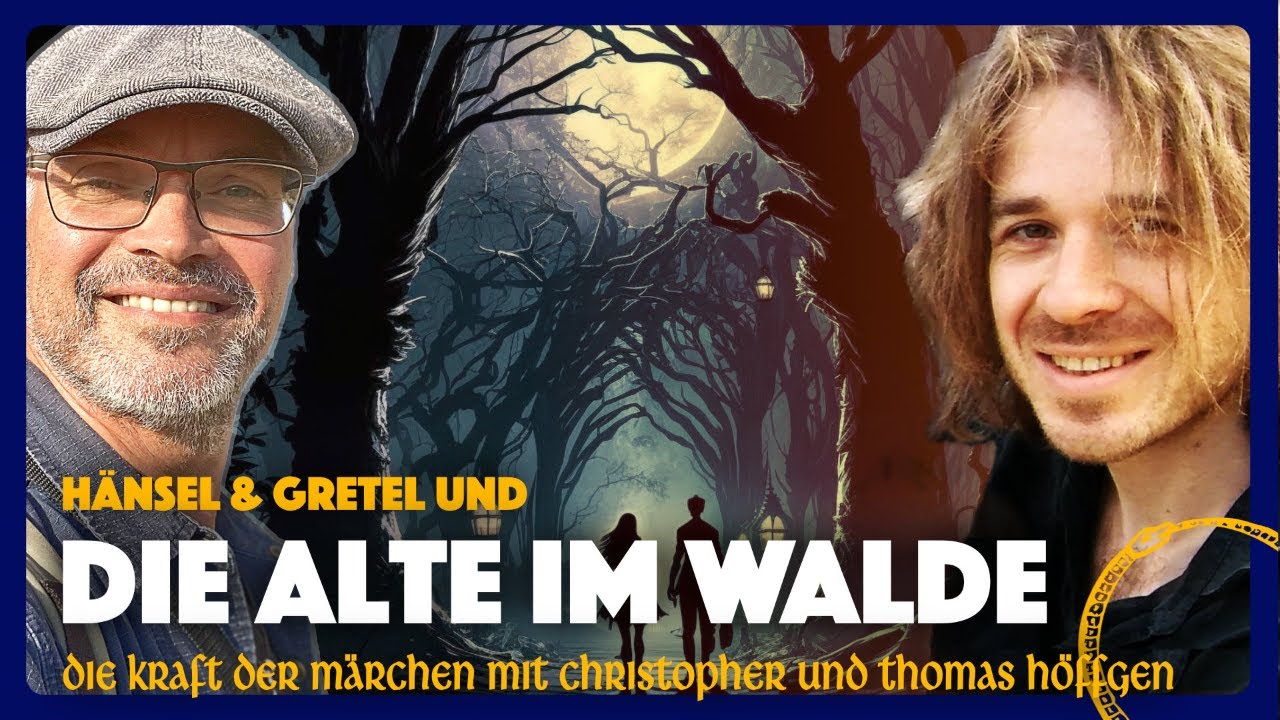 Geheimnistalk: Die Kraft der Märchen - Hänsel und Gretel und Die Alte im Walde