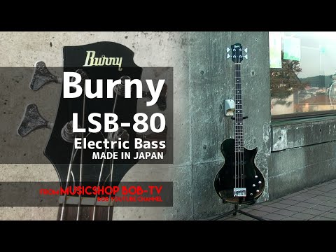 Burny LSB-80 Electric Bass【商品紹介・メンテナンス記録