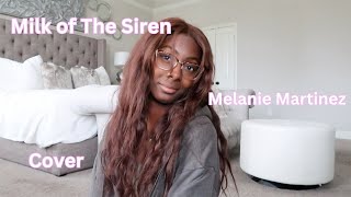 Milk of The Siren - Melanie Martinez (cover)