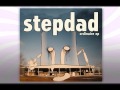 Stepdad - Baby Hammers [HQ]