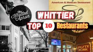 Top 10 Best Restaurants to Visit in Whittier, California